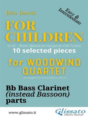 cover image of Bb Bass Clarinet (instead Bassoon) part of "For Children" by Bartók--Woodwind Quartet